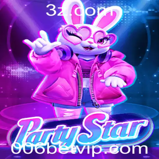 Descubra o Mundo do Jogo PartyStar e a Estratégia 006 Bet